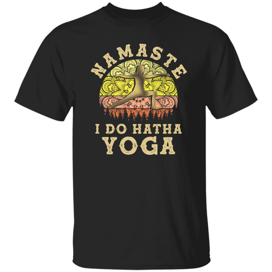 Hatha Yoga, Namaste I do Hatha Yoga Lover