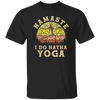 Hatha Yoga, Namaste I do Hatha Yoga Lover