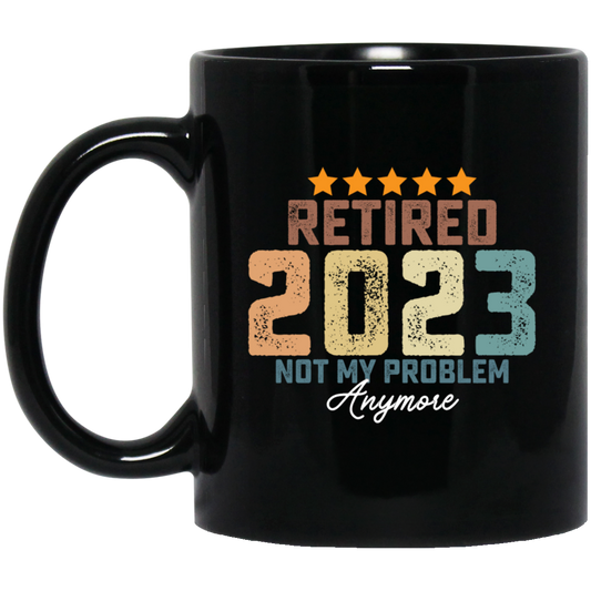 Retro Retired 2023 Retire Is Not My Problem