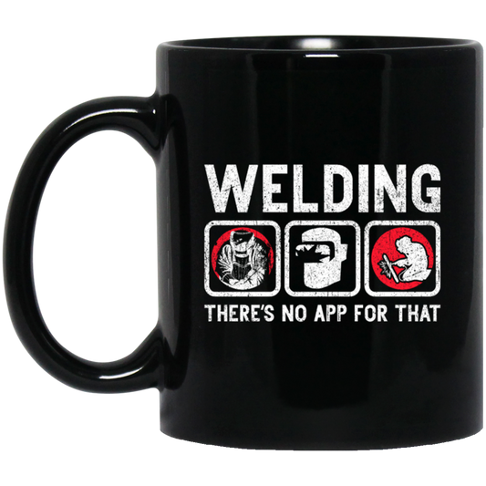 Funny Welding Quote There Is No App For That Welder