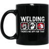 Funny Welding Quote There Is No App For That Welder