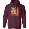 Teacher Gift, Teacher Like A Normal Teacher Only Way Cooler, Teacher But Cooler Pullover Hoodie