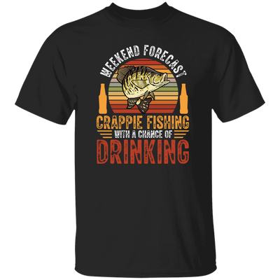 Weekend Forecast, Crappie Fishing With A Chance Of Drinking, Retro Fishing Unisex T-Shirt