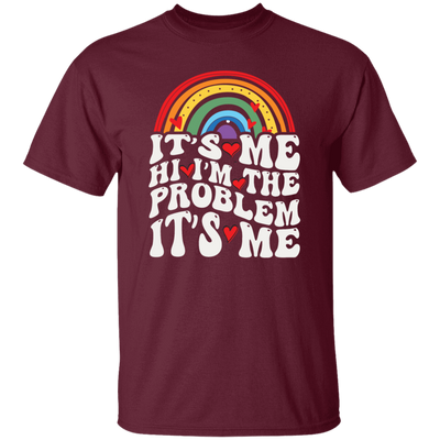 Rainbow Lover, Its Me, Hi I Am The Problem, Its Me, Solve The Problem Unisex T-Shirt