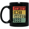 Birthday Gift Idea Awesome Since August 2000 Retro Born In 2000 Gift For Men Women Black Mug