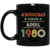 Birthday Day Awesome Since April 1980 Black Mug