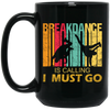 Breakdance Is Calling Funny Retro Vintage Gift