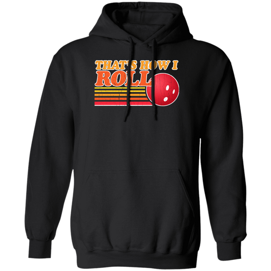 Funny Bowling Thats How I Roll Vintage Bowling Pullover Hoodie