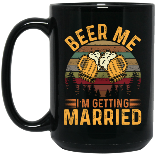 Get Married Gift, Beer Me I Am Getting Married, Retro Style