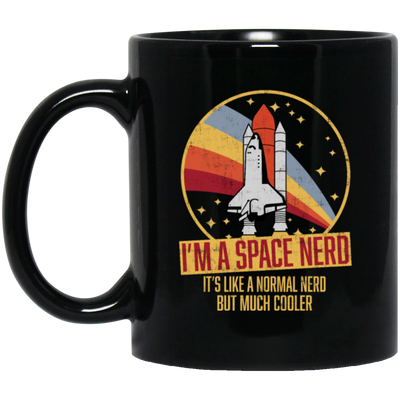 Retro Space I Am A Space Nerd, Its Like A Normal Nerd But Much Cooler Black Mug