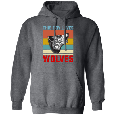 Retro Wolves Lover, This Boy Loves Wolves, Wolves Best Vintage Gift Pullover Hoodie