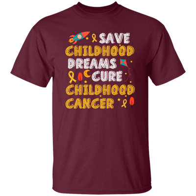 Childhood Love Gift, Save Childhood Dreams Cure Childhood Cancer Unisex T-Shirt