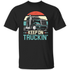 Truck Lover Retro Truck Keep On Truckin