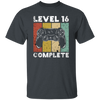 Level 16 Complete, 16th Birthday Gamer Gift, Love Game Gift Unisex T-Shirt