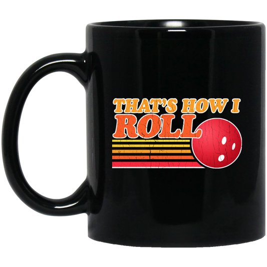 Funny Bowling Thats How I Roll Vintage Bowling Black Mug