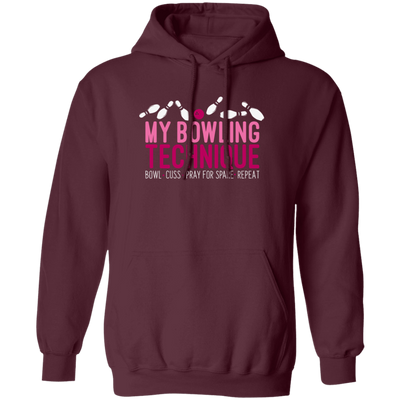 My Bowling Technique Funny Bowling Bowler Pullover Hoodie