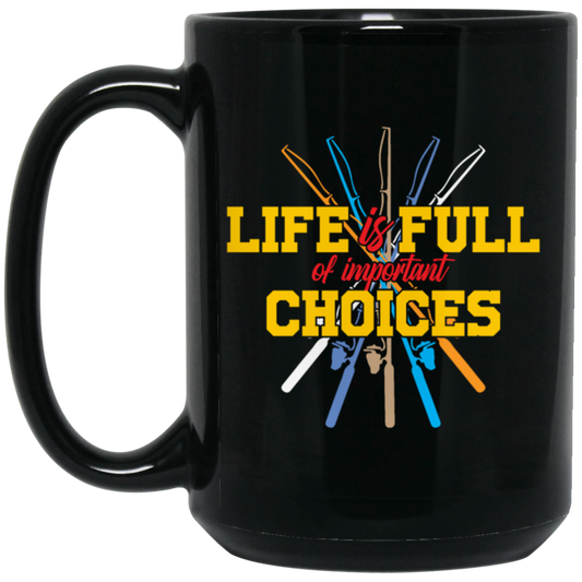 Life Is Full Of Important Choices Fishing Poles Retro