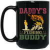 Dad Gift, Daddy Love Fishing, Daddy's Fishing Buddy, Love To Fish Black Mug