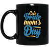 Love Mom, Celebrate Mom's Day, Best Mom For Me, Mother's Day Gift Black Mug