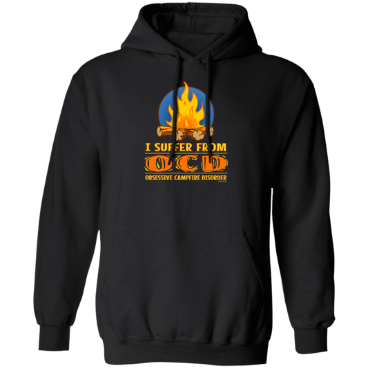 I Suffer From OCD Obsesive Campfire Disorder Funny Gift Pullover Hoodie