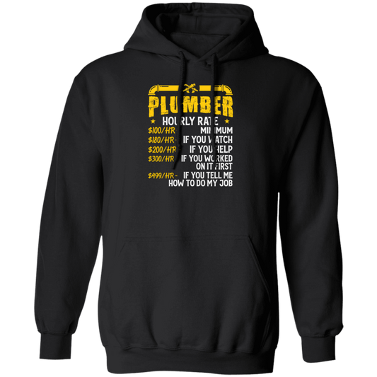 My Job Is Plumber, Plumber Lover Gift, Hourly Rate For Plumber, Best Job Pullover Hoodie