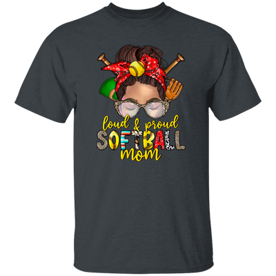 Best Softball, Loud And Proud Softball Mom, Love Softball, Love Sport Gift, Mom Gift Unisex T-Shirt