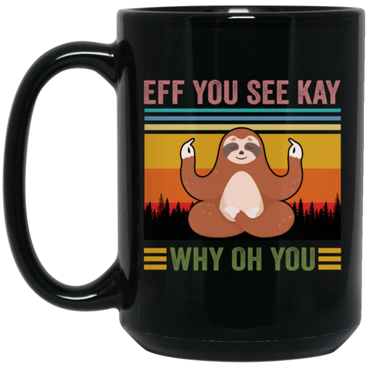 Love Yoga Sloth Yoga Eff You See Kay Why Oh You Funny Vintage Style