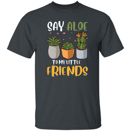 Cute Plant Pun, Funny Say Aloe To My Little Friends, Succulents Lover Gift