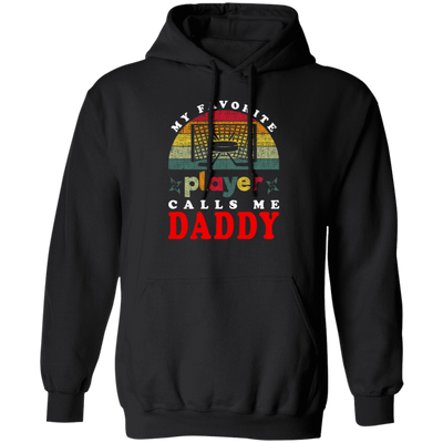 My Favorite Player Calls Me Daddy, Love Hockey, Retro Hockey Love Gift Pullover Hoodie