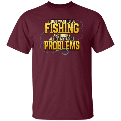 I Just Want To Go Fishing And Ignore All Of My Adult Problems