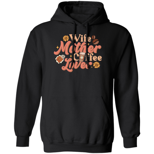 Love Wife Gift, Mothers Gift, Coffee Lover, Retro Love Coffee, Best Wife Pullover Hoodie