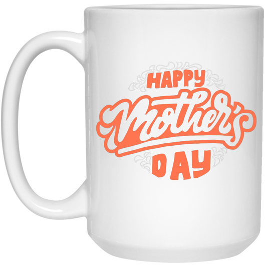 Happy Moother's Day, Love Mama, Best Gift For Mother's Day, Love Gift White Mug