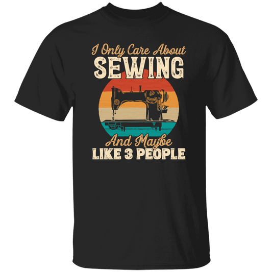 Love Sewing Retro Sewing Lover Only Care About Sewing And 3 People