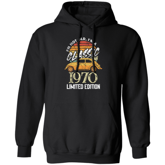 Retro 1970 Birthday Gift Not Old Classic Limited Pullover Hoodie
