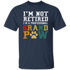 I'm Not Retired I'm A Professional Grand Paw Unisex T-Shirt