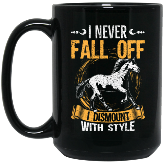 Horse Sayings, I Never Fall Of I Dismount With Style, Horse Fan