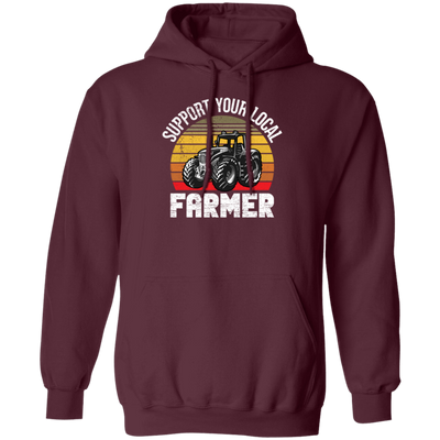 Farming Love Gift, Support Your Local Farmer, Best Farmer Lover, Retro Farm Gift Pullover Hoodie