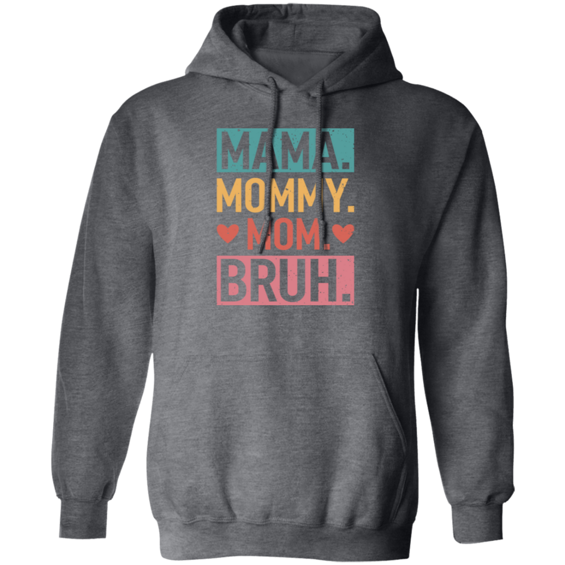 Love Mother, Mama, Mommy, Mom Love, Ma Bruh, Funny Boy Mom Gift Pullover Hoodie