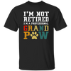 I'm Not Retired I'm A Professional Grand Paw Unisex T-Shirt