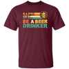 Retro Beer Lover, Be A Beer Drinker, Retro Drunk, Love Beer Vintage Unisex T-Shirt