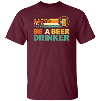 Retro Beer Lover, Be A Beer Drinker, Retro Drunk, Love Beer Vintage Unisex T-Shirt