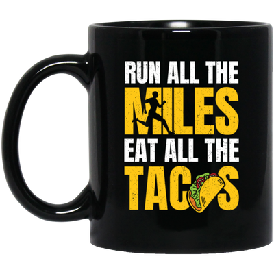 Tacos Gift, Run All The Miles Eat All The Tacos Lover, Retro Tacos, Best Tacos Lover Black Mug