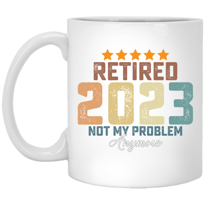 Retro Retired 2023 Retire Is Not My Problem