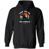 Be Love Your Life, Chase Dream, Not Cowboys, Best Gift For You, Best Dream Pullover Hoodie