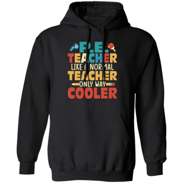 Teacher Gift, Teacher Like A Normal Teacher Only Way Cooler, Teacher But Cooler Pullover Hoodie