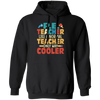 Teacher Gift, Teacher Like A Normal Teacher Only Way Cooler, Teacher But Cooler Pullover Hoodie