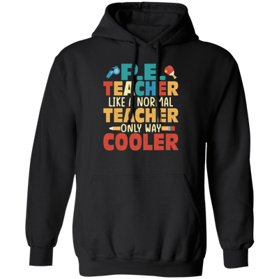 Teacher Gift, Teacher Like A Normal Teacher Only Way Cooler, Teacher But Cooler Pullover Hoodie