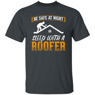 Cool Funny Roofer Sleep With A Roofer