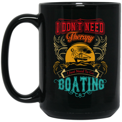 I Do Not Need Therapy, I Just Need To Go Boating Camp, Retro Boating Camp