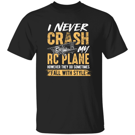 Hobby Flying I Never Crash My RC Plane Gift For Pilot Airplan Lover Unisex T-Shirt